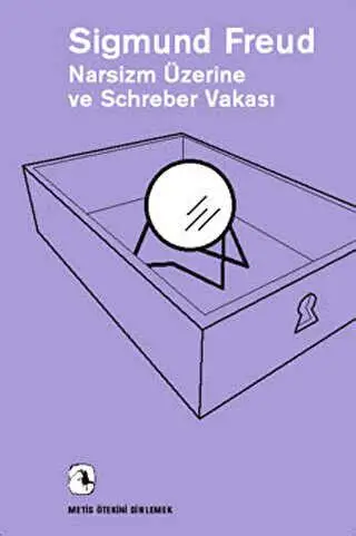 Narsizm Üzerine ve Schreber Vakası